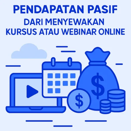 Pendapatan Pasif dari Menyewakan Kursus atau Webinar Online